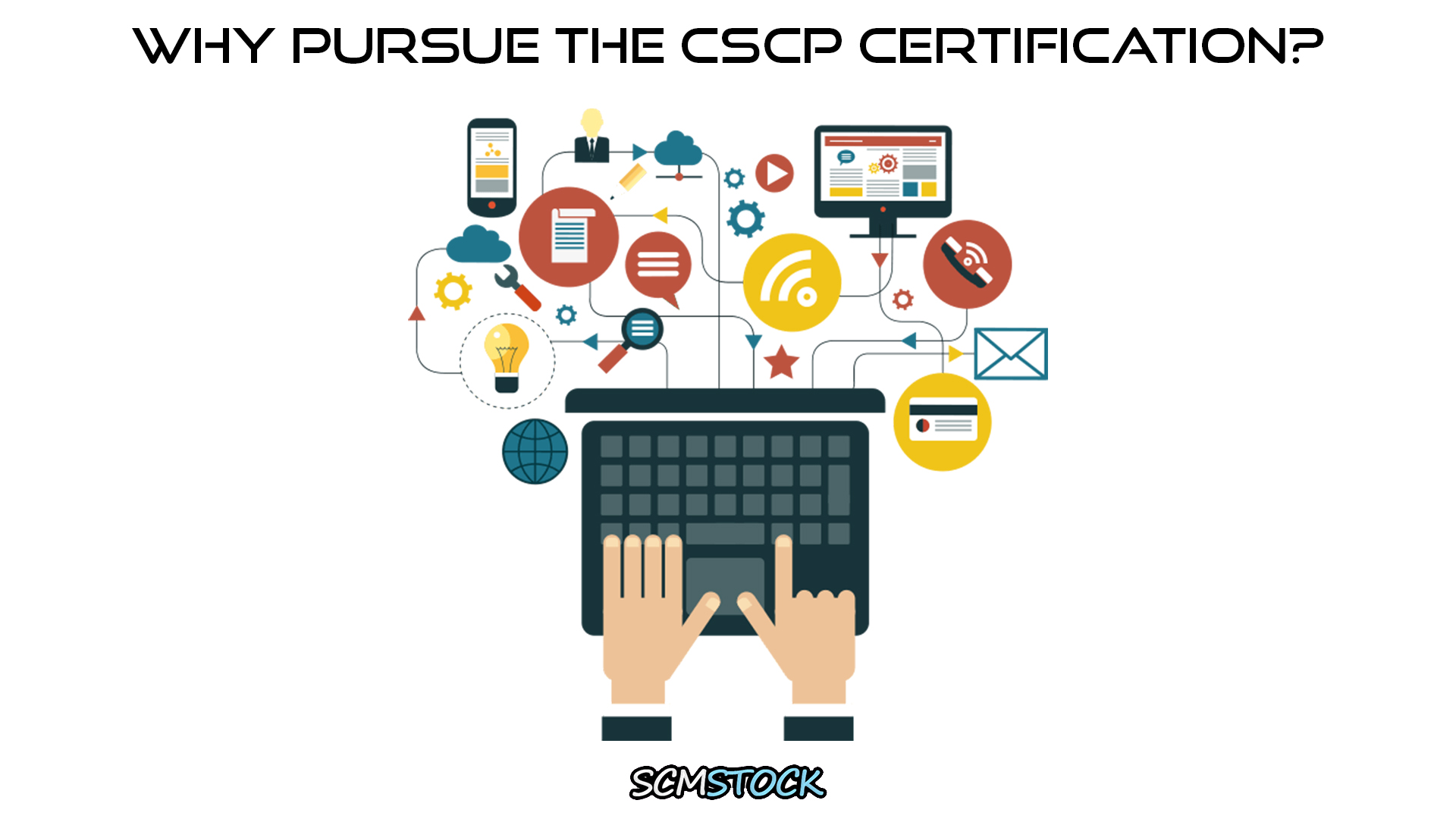 Why Pursue the CSCP Certification