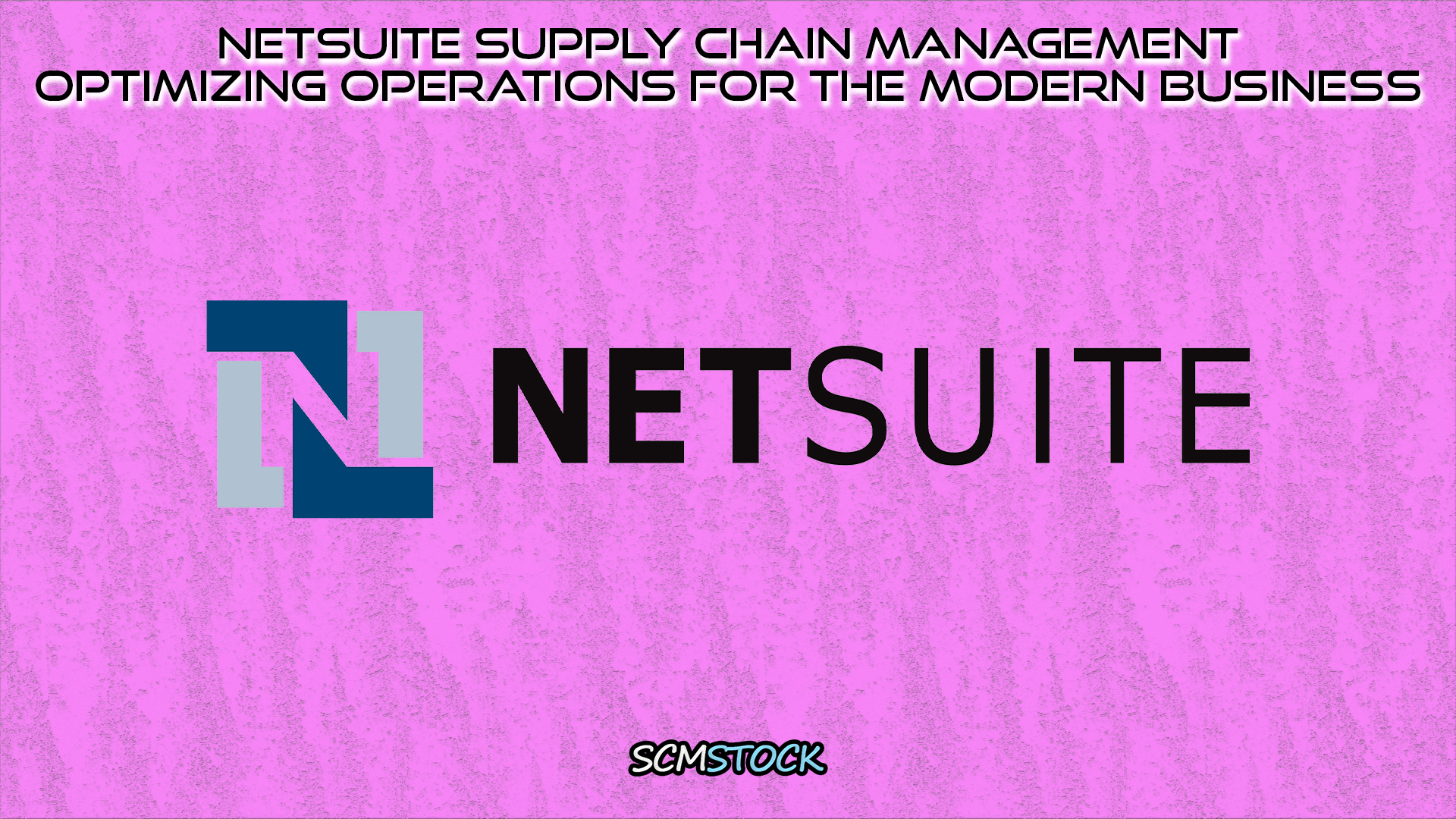 NetSuite Supply Chain Management